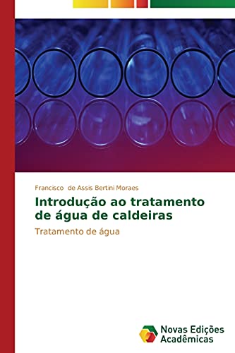 Introdução ao tratamento de água de caldeiras: Tratamento de água