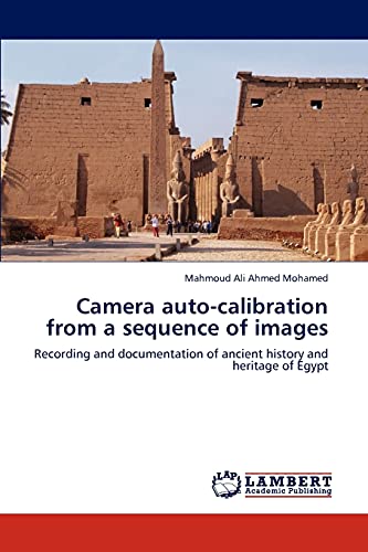 Camera auto-calibration from a sequence of images: Recording and documentation of ancient history and heritage of Egypt