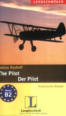 The Pilot / Der Pilot: Historischer Roman. Niveau B2