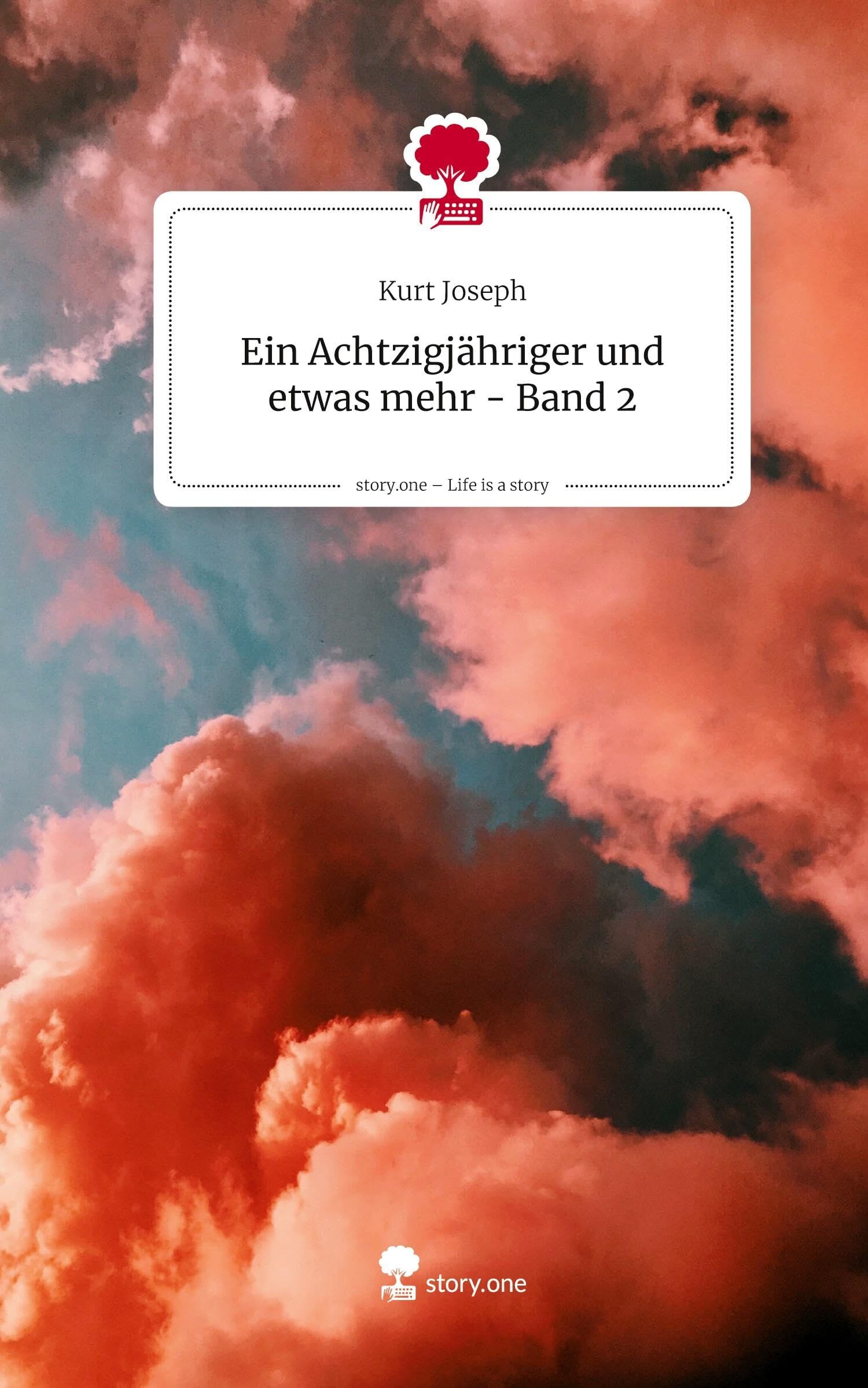 Ein Achtzigjähriger und etwas mehr - Band 2. Life is a Story - story.one