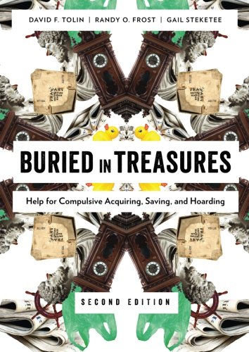 Buried in Treasures: Help For Compulsive Acquiring, Saving, And Hoarding (Treatments That Work)