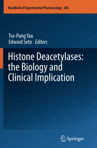 Histone Deacetylases: the Biology and Clinical Implication (Handbook of Experimental Pharmacology, Band 206)