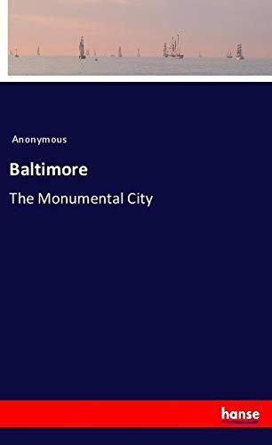 Baltimore: The Monumental City