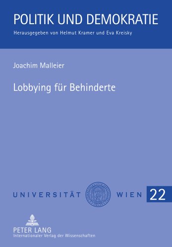 Lobbying für Behinderte: Interessenvermittlung am Beispiel des europäischen Behindertenforums in der Europäischen Union (Politik und Demokratie)