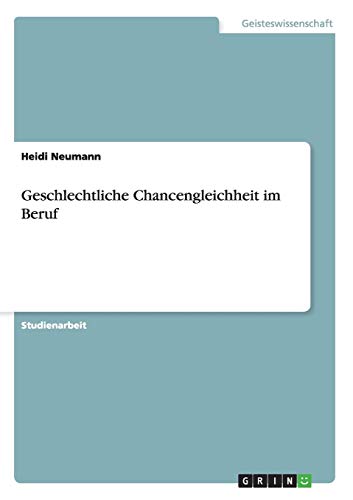 Geschlechtliche Chancengleichheit im Beruf