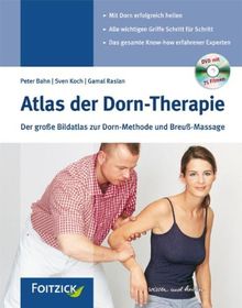 Atlas der Dorn-Therapie: Der große Bildatlas zur Dorn-Methode und Breuss-Massage