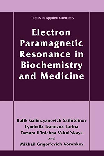 Electron Paramagnetic Resonance in Biochemistry and Medicine (Topics in Applied Chemistry)