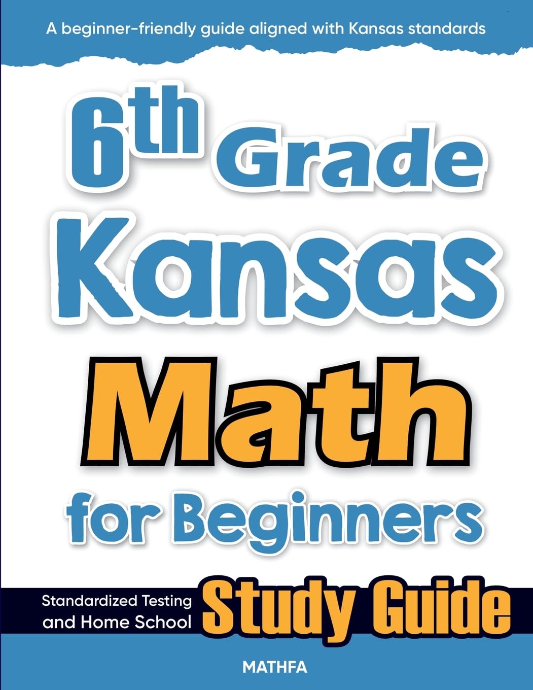 6th Grade Kansas Math for Beginners: Standardized Testing and Home School Study Guide