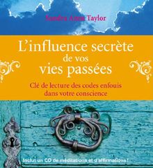 L'influence secrète de vos vies passées - Livre + CD