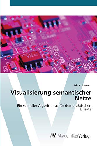 Visualisierung semantischer Netze: Ein schneller Algorithmus für den praktischen Einsatz