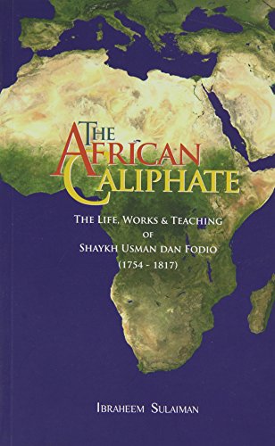 unbekannt The African Caliphate, The Life, Works And Teaching Of Shaykh Usman Dan Fodio