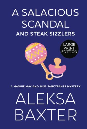 A Salacious Scandal and Steak Sizzlers: Large Print Edition