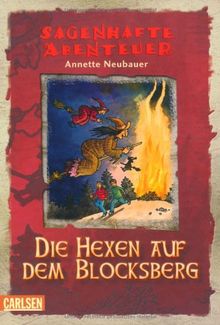 Sagenhafte Abenteuer, Band 3: Die Hexen auf dem Blocksberg: Ein Walpurgisnacht-Abenteuer