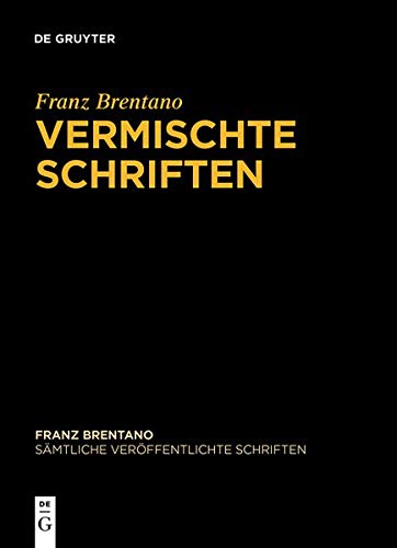 Franz Brentano: Sämtliche veröffentlichte Schriften: Vermischte Schriften