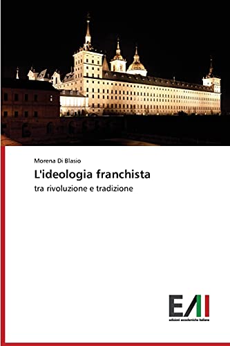 L'ideologia franchista: tra rivoluzione e tradizione