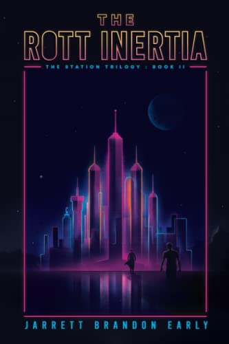 The Rott Inertia (The Station Trilogy, Band 2)