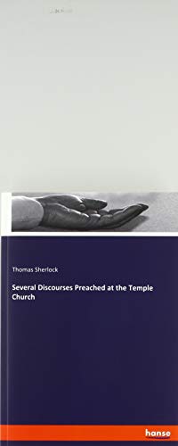 Several Discourses Preached at the Temple Church