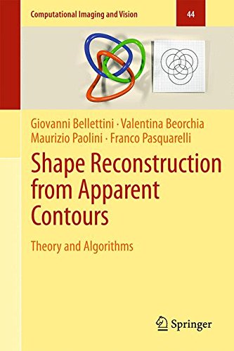 Shape Reconstruction from Apparent Contours: Theory and Algorithms (Computational Imaging and Vision)