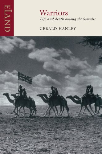 Gerald Hanley Warriors, Life And Death Among The Somalis