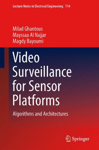 Video Surveillance for Sensor Platforms: Algorithms and Architectures (Lecture Notes in Electrical Engineering)
