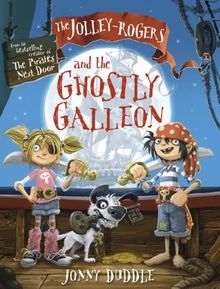 The Jolley-Rogers and the Ghostly Galleon (Jonny Duddle)