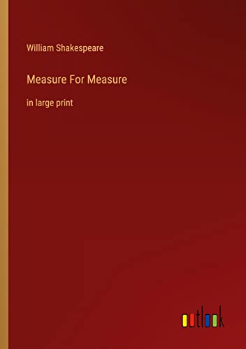 Measure For Measure: in large print