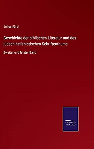 Geschichte der biblischen Literatur und des jüdsch-hellenistischen Schriftenthums: Zweiter und letzter Band