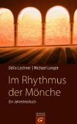 Im Rhythmus der Mönche. Ein Jahreslesebuch