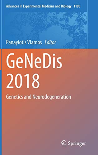 GeNeDis 2018: Genetics and Neurodegeneration (Advances in Experimental Medicine and Biology, 1195, Band 1195)