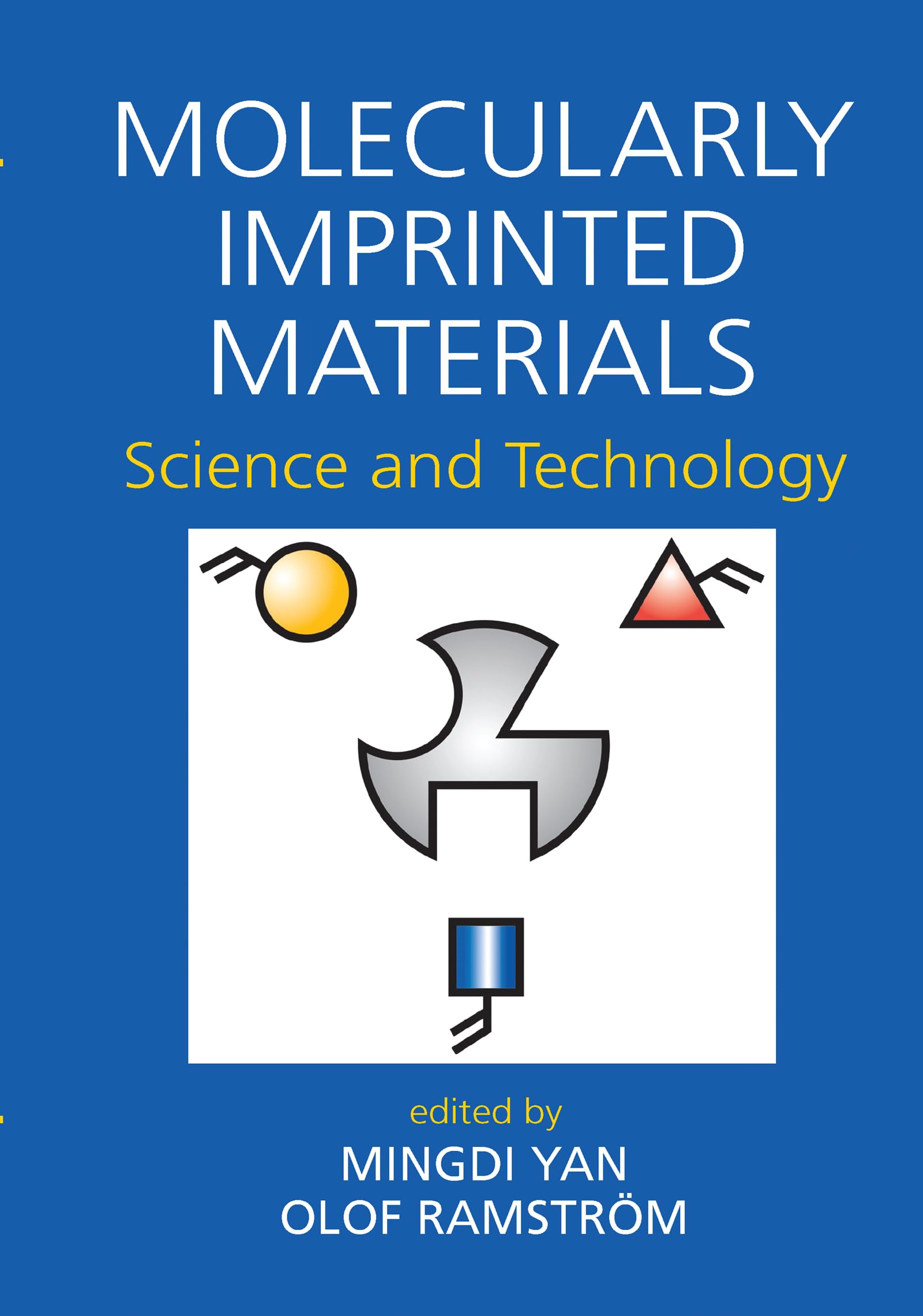 Molecularly Imprinted Materials: Science and Technology
