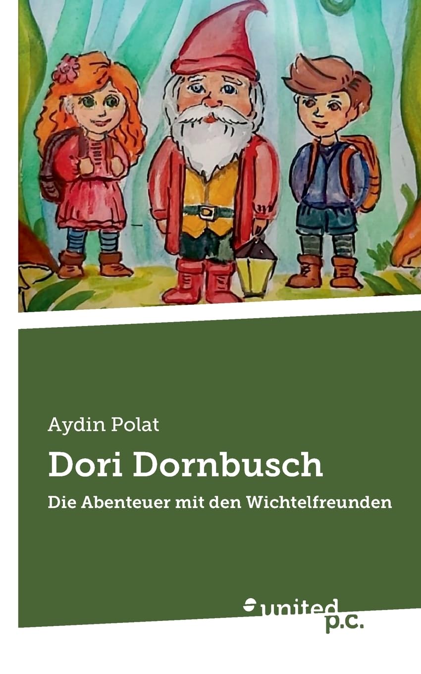 Dori Dornbusch: Die Abenteuer mit den Wichtelfreunden
