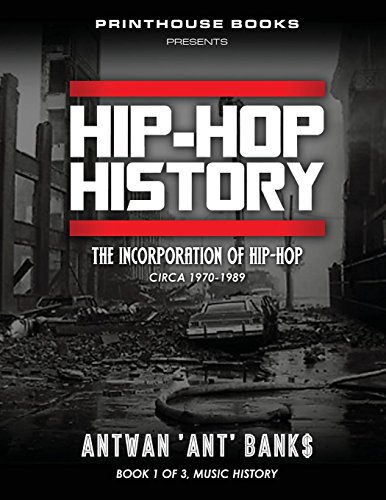Bank$, Antwan 'Ant' Hip-Hop History (Book 1 Of 3), The Incorporation Of Hip-Hop, Circa 1970-1989