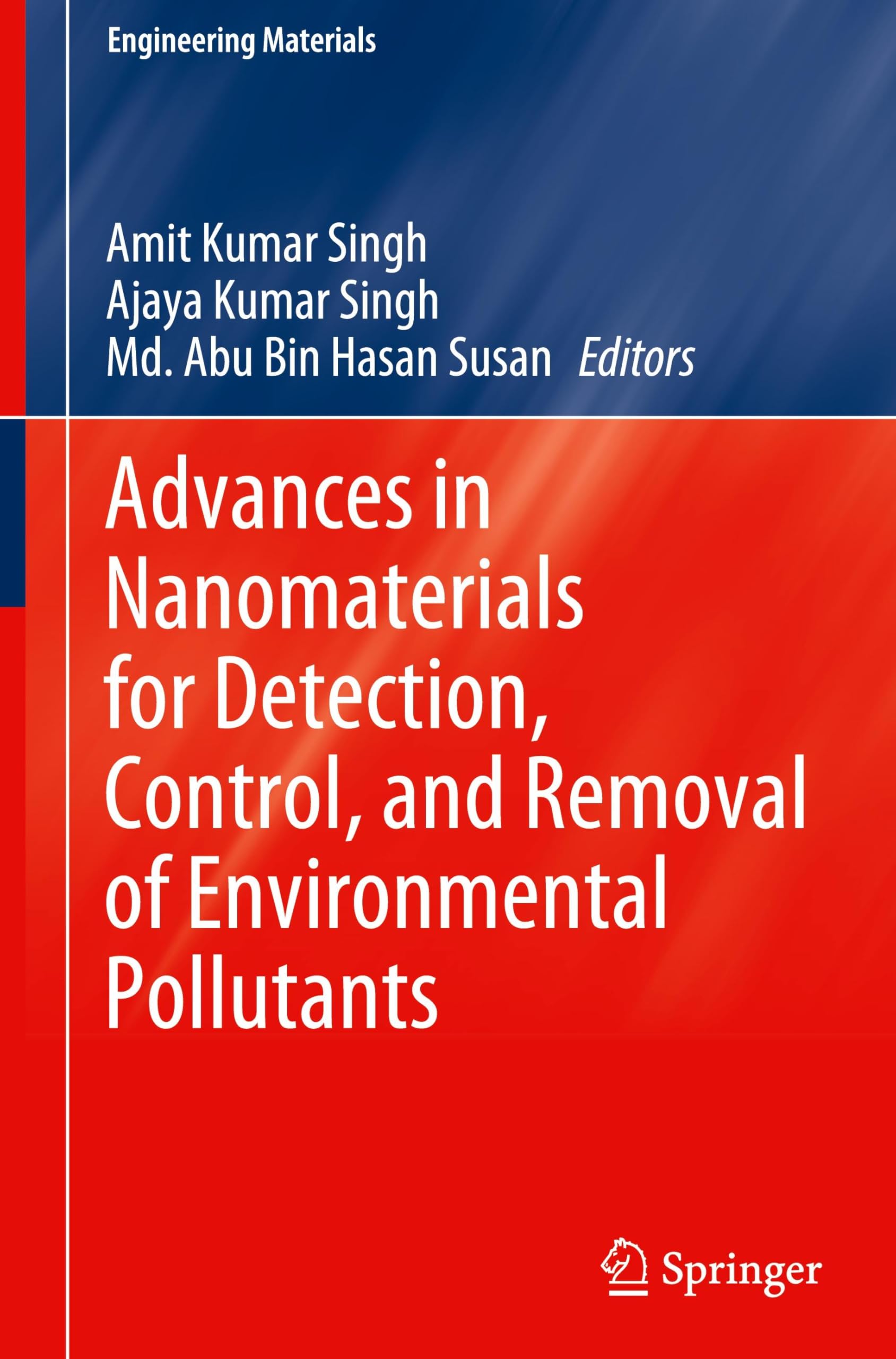 Advances in Nanomaterials for Detection, Control and Removal of Environmental Pollutants