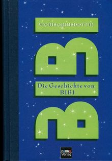 Die Geschichte der BIBI Olafsdottir: Biographie - ein Frauenleben auf Island: Die Geschichte von Bibi