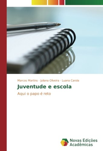 Juventude e escola: Aqui o papo é reto