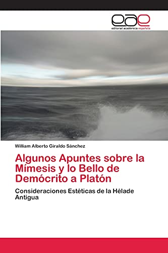 Algunos Apuntes sobre la Mímesis y lo Bello de Demócrito a Platón: Consideraciones Estéticas de la Hélade Antigua