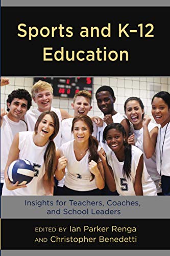Sports and K-12 Education: Insights for Teachers, Coaches, and School Leaders