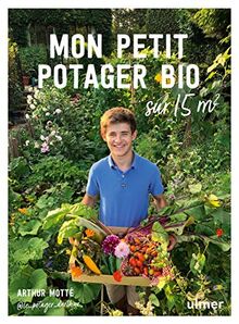 Mon petit potager bio sur 15m² de Motte, Arthur | Livre | état très bon