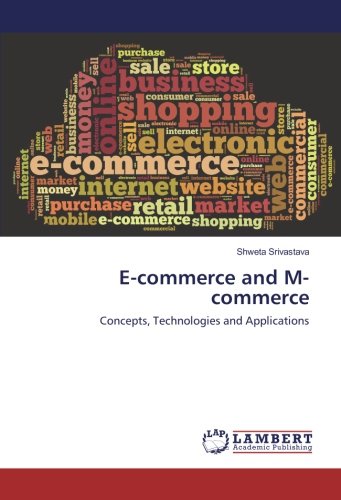 E-commerce and M-commerce: Concepts, Technologies and Applications