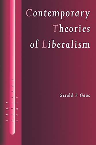 Contemporary Theories of Liberalism: Public Reason as a Post-Enlightenment Project (Sage Politics Texts)