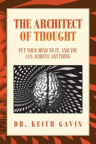 The Architect of thought: Put your mind to it, and you can achieve anything