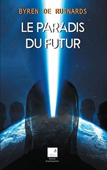 Le paradis du futur : roman d'anticipation