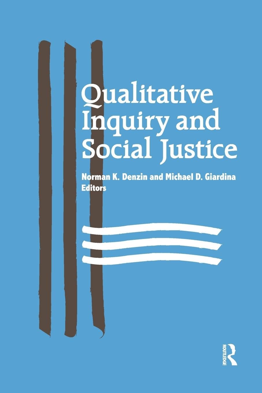 Qualitative Inquiry and Social Justice: Toward a Politics of Hope (International Congress of Qualitative Inquiry)