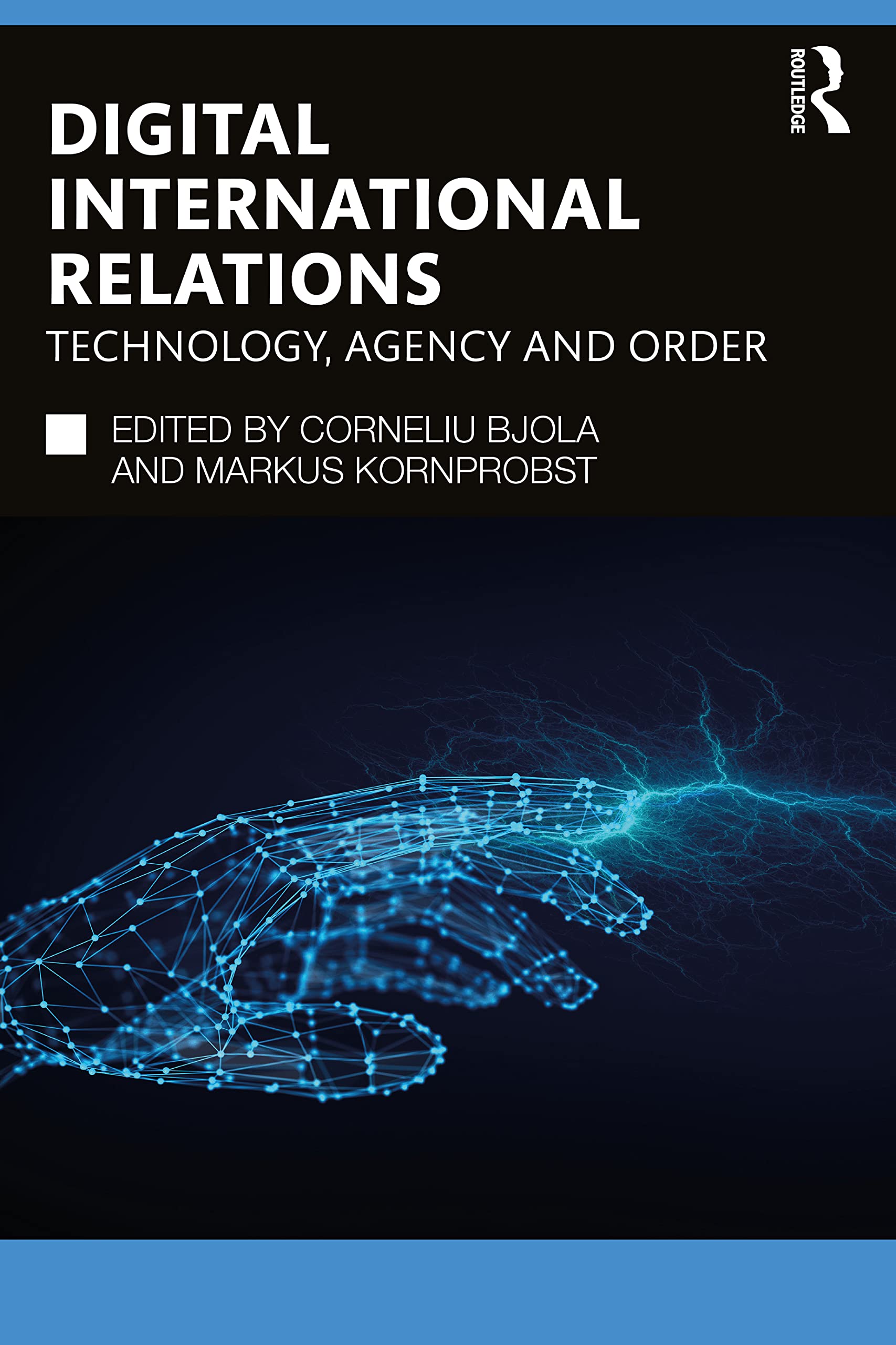 unbekannt Digital International Relations, Technology, Agency And Order (Routledge Studies In Conflict, Security And Technology)