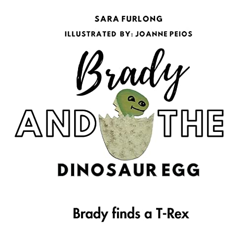 Brady and The Dinosaur Egg: Brady Finds a T-Rex