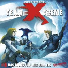 Team X-treme - Folge 8: Das Monster aus dem Eis. Hörspiel.