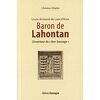 Louis-Armand de Lom d'Arce, baron de Lahontan (9 juin 1666 - 21 avril 1716) : L'inventeur du: L'inventeur du "Bon Sauvage"