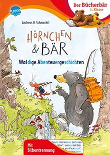 Hörnchen & Bär. Waldige Abenteuergeschichten: Bücherbär: Erstlesebuch; Quirlige Waldabenteuer für die 1. Klasse, mit Silbentrennung zum leichteren ... Bücherbär: 1. Klasse. Mit Silbentrennung)