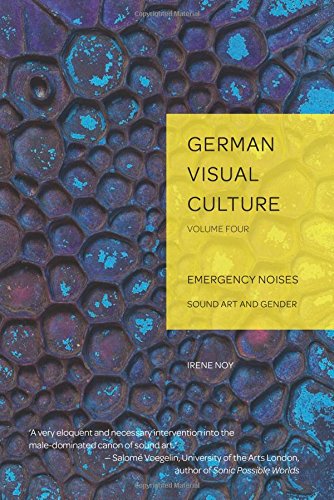 Emergency Noises: Sound Art and Gender (German Visual Culture)
