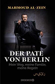 Der Pate von Berlin: Mein Weg, meine Familie, meine Regeln